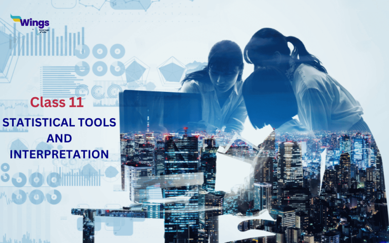 Class 11 Statistical Tools and Interpretation