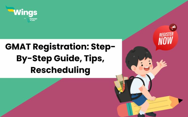GMAT Registration: Step-By-Step Guide, Slot Booking, Rescheduling