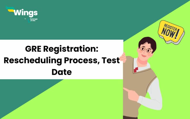GRE Registration: Step By Step Process, Reschedule, Test Date