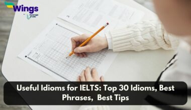 Useful Idioms for IELTS: Best Phrases, Section-Wise Idioms, Best Tips