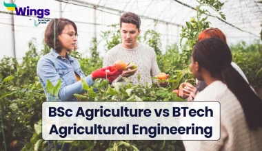 BSc Agriculture vs BTech Agricultural Engineering