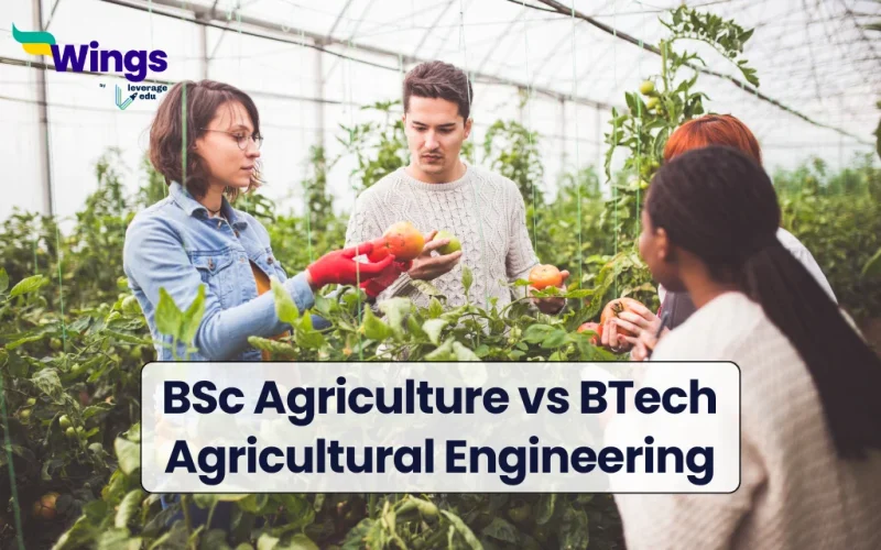 BSc Agriculture vs BTech Agricultural Engineering