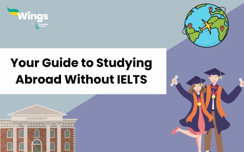 Study Abroad Without IELTS in 2024: Best Universities, Requirements