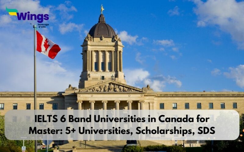 IELTS 6 Band Universities in Canada for Masters: Best Universities, Requirements, Scholarships