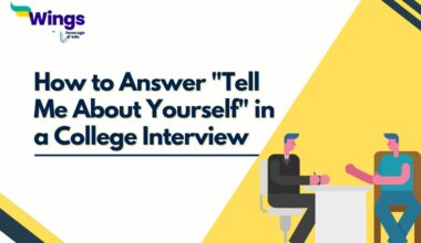 How to Answer "Tell Me About Yourself" in a College Interview