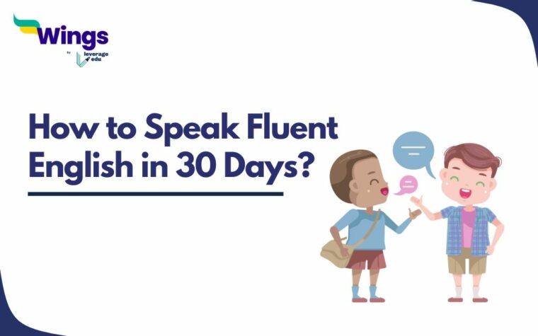 How To Speak Fluent English In 30 Days? [With Go-To Tips] | Leverage Edu