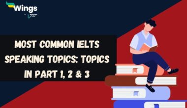 Most Common IELTS Speaking Topics: Latest Topics, Sample Questions (With Answers), Best Tips