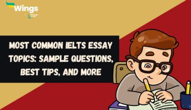 Most Common IELTS Essay Topics: 50+ Essay Topics, Types of Questions, and Preparation Tips