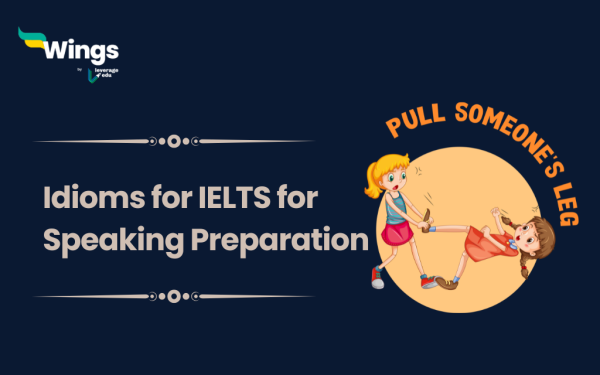 Useful Idioms for IELTS Exams That Will Boost Your Score | Leverage Edu