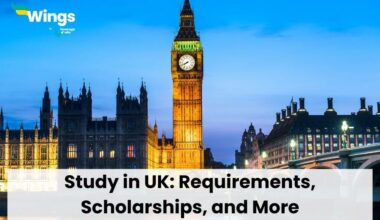 Study in UK: Requirements, Scholarships, and More