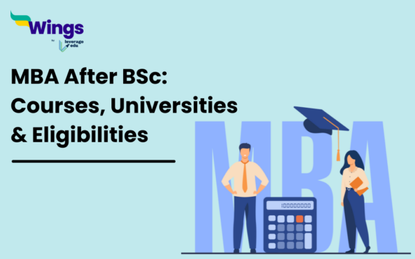 MBA After BSc: Is It A Good Choice? | Leverage Edu