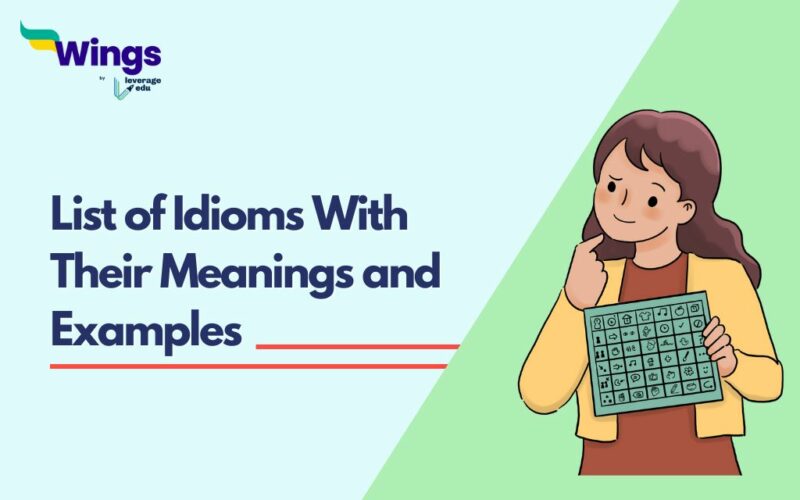 List of Idioms With Their Meanings and Examples