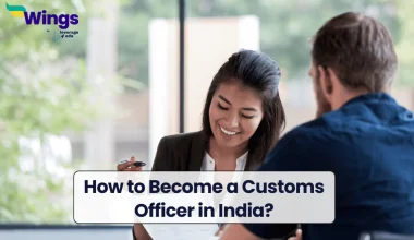 How to Become a Customs Officer in India?