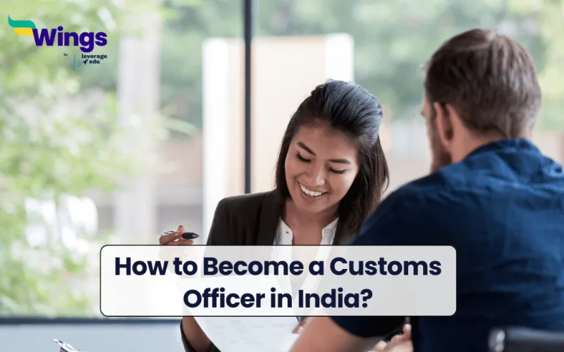 How to Become a Customs Officer in India?