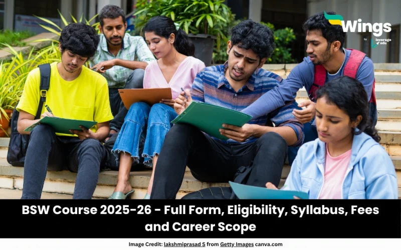 BSW Course 2025-26 - Full Form, Eligibility, Syllabus, Fees and Career Scope