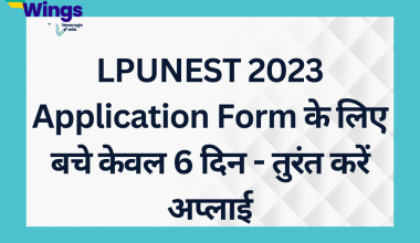 last 6 days to apply for lpunest 2023 form