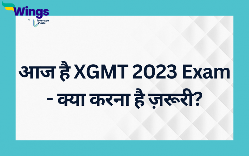 Today is XGMT 2023 Exam