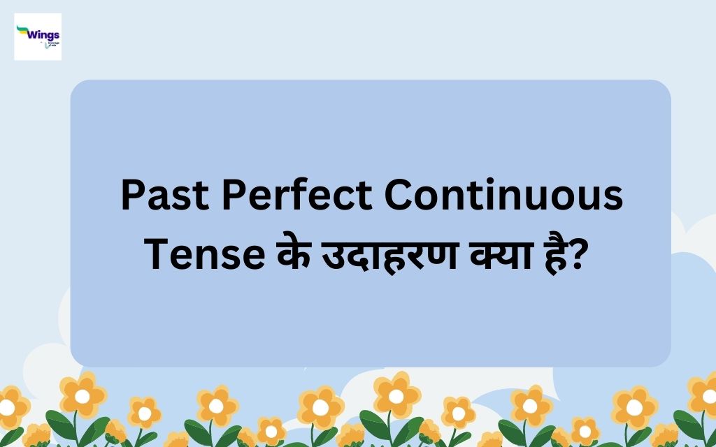 Past Perfect Continuous Tense Examples In Hindi 