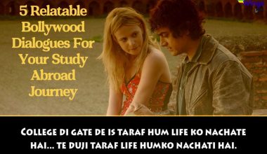 5 Relatable Bollywood Dialogues For Your Study Abroad Journey