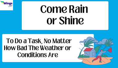 Come rain or shine