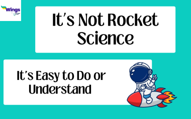 It’s Not Rocket Science Meaning, Examples, Synonyms Leverage Edu Explore