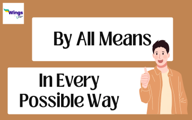 By All Means Meaning, Examples and Synonyms | Leverage Edu Explore