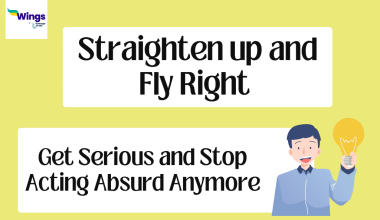 Straighten up and Fly Right Meaning