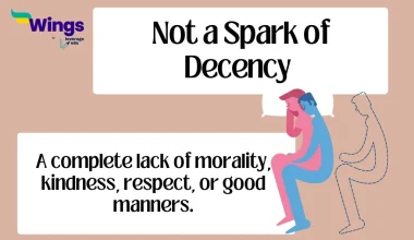 Not a Spark of Decency Idiom Meaning