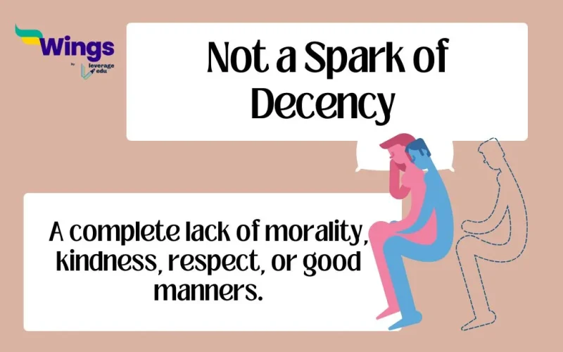 Not a Spark of Decency Idiom Meaning