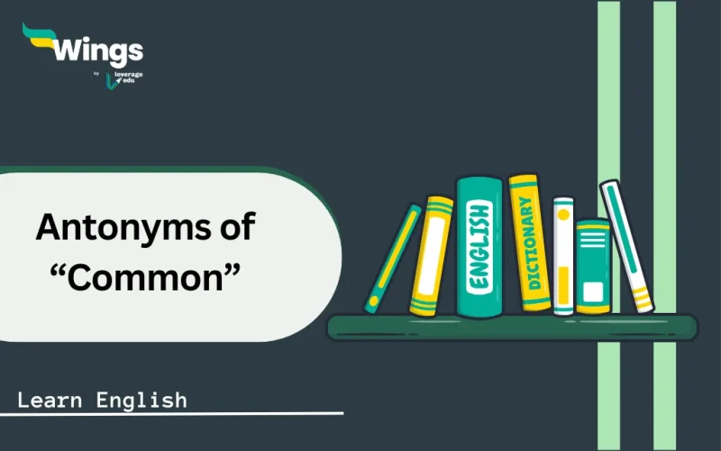 Antonyms of “Common”