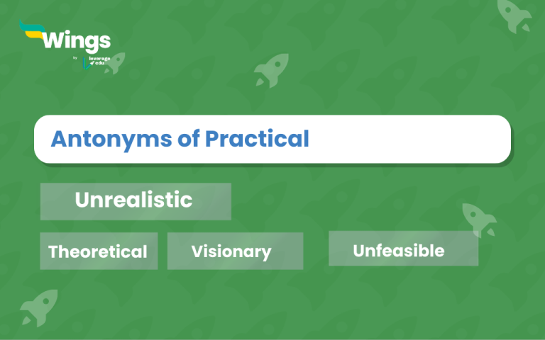 7+ Antonyms of Practical with Meaning and Examples | Leverage Edu Explore