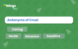 15+ Antonyms of Cruel, with Meaning and Examples | Leverage Edu Explore