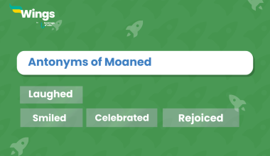 Antonyms of Moaned
