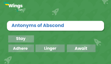 Antonyms of Abscond