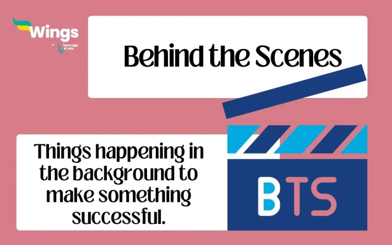 Behind the scenes idiom meaning