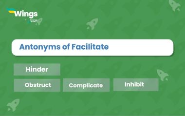 9+ Facilitate Antonyms with Meaning and Examples | Leverage Edu Explore