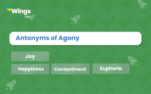 100+ Antonyms of Agony with Meaning, Examples & Quiz! | Leverage Edu