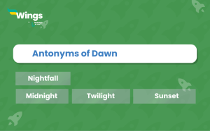 11+ Antonyms of Dawn, Meaning and Examples - Leverage Edu Explore