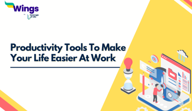 Productivity Tools To Make Your Life Easier At Work