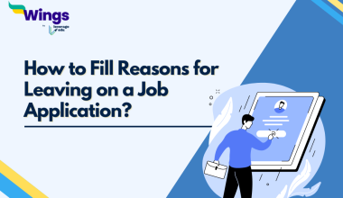 How to Fill Reasons for Leaving on a Job Application