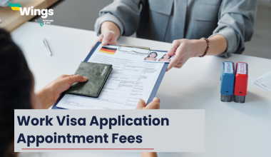 All About Work Visa: Application Process, Appointment, Fees