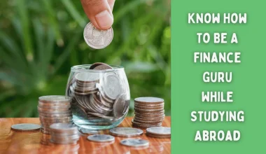 Know How To Be A Finance Guru While Studying Abroad