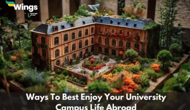 ways to best enjoy your campus life abroad