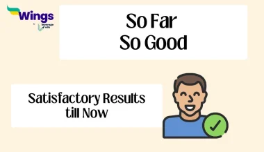 So Far So Good idiom