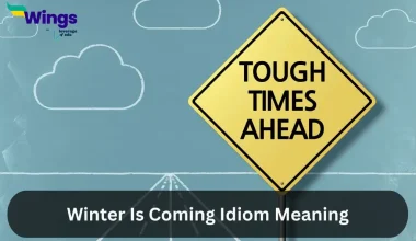 Winter Is Coming Idiom Meaning