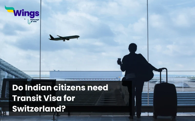 Do Indian citizens need Transit Visa for Switzerland