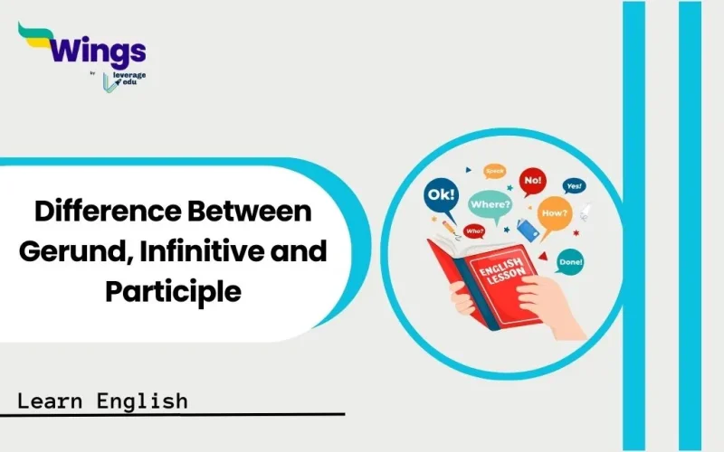 Difference Between Gerund, Infinitive and Participle