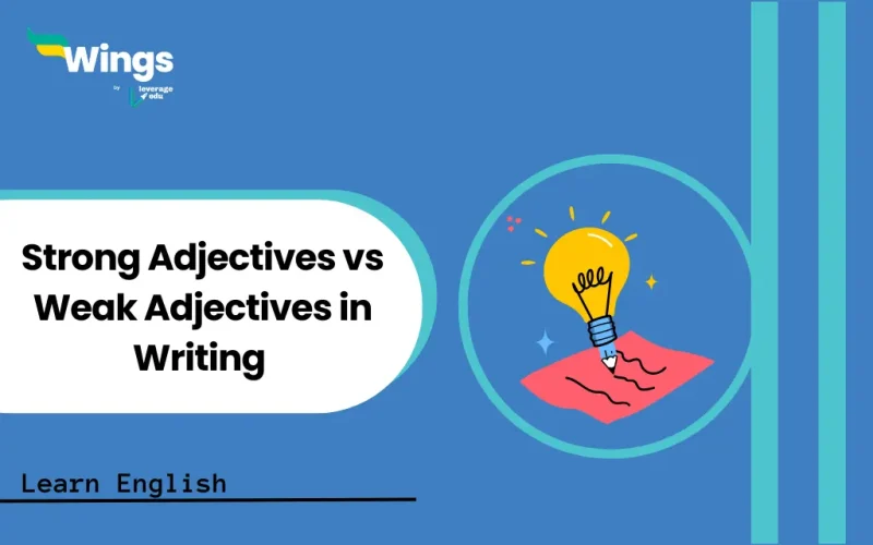 Strong Adjectives vs Weak Adjectives in Writing