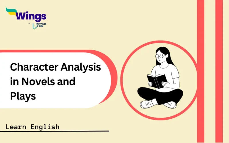 Character Analysis in Novels and Plays