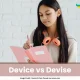Device vs Devise